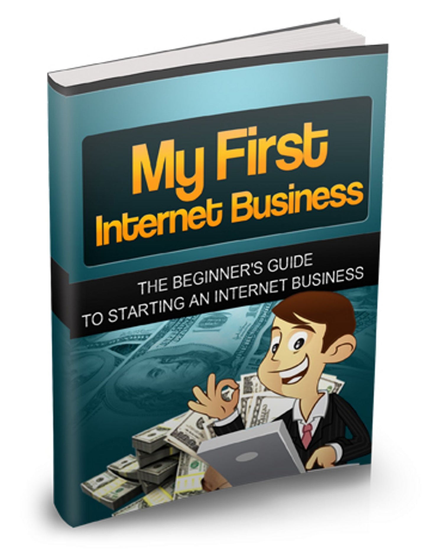 My First Internet Business: "Finally! How To Get Your First Internet Business Up And Running So You Can Work From The Comfort of Your Home..." AAA+++