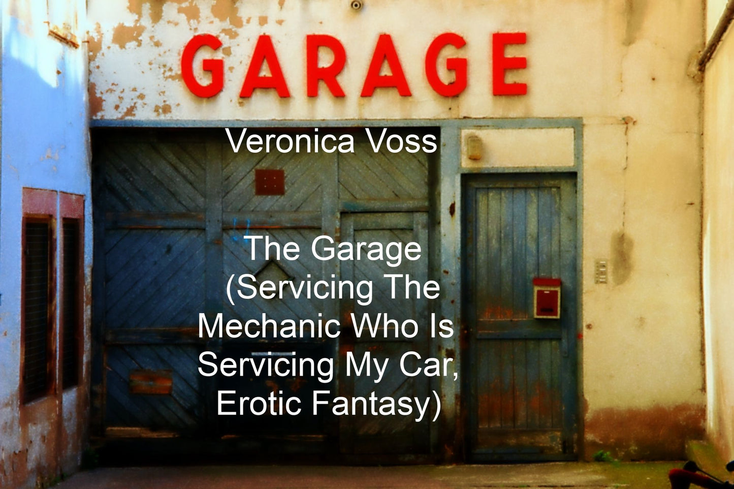 The Garage (Servicing The Mechanic Who Is Servicing My Car, Erotic Fantasy)