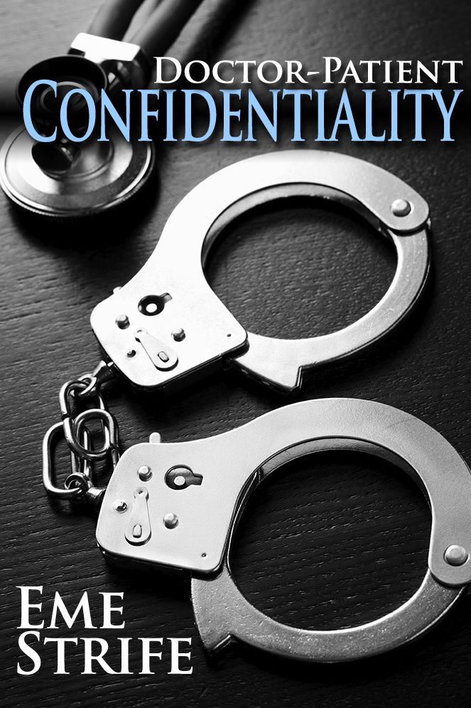 Doctor-Patient Confidentiality: Volume One (Confidential #1) (Free, Erotic, BDSM, Medical, Billionaire, BWWM, Alpha)