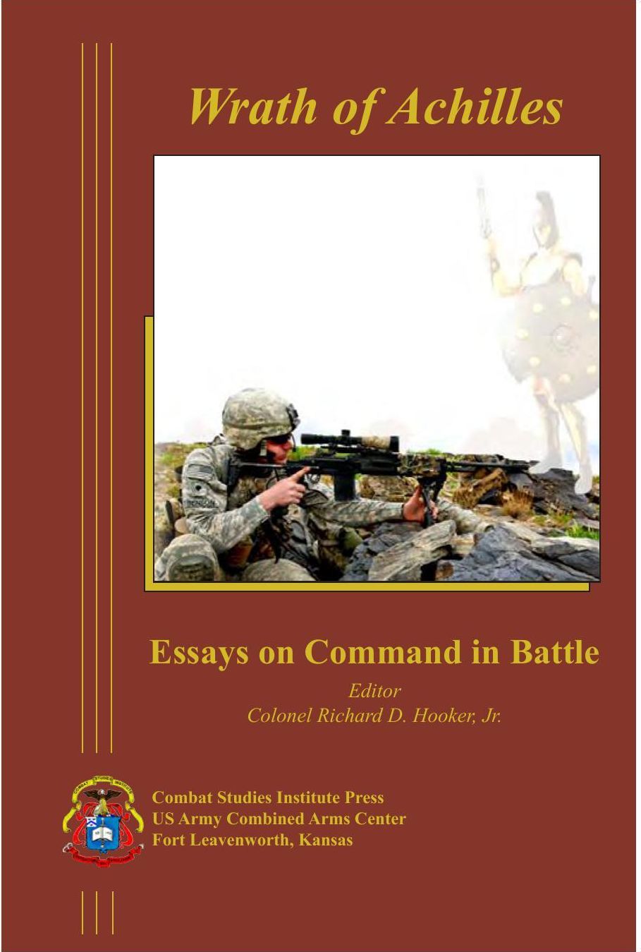 Wrath of Achilles: Essays on Command in Battle