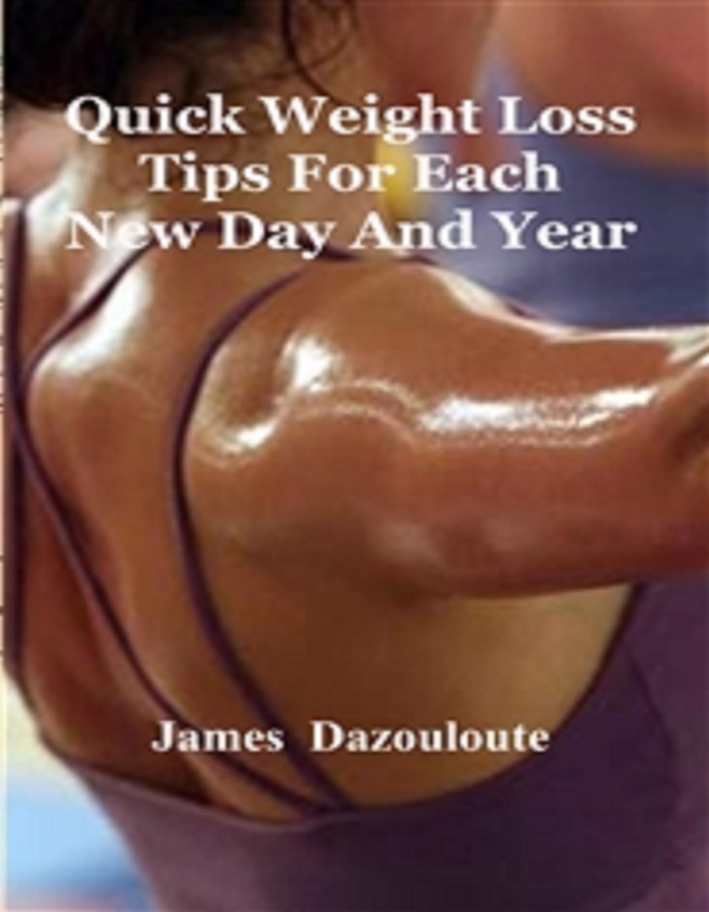 Quick Weight Loss Tips For Each New Day And Year