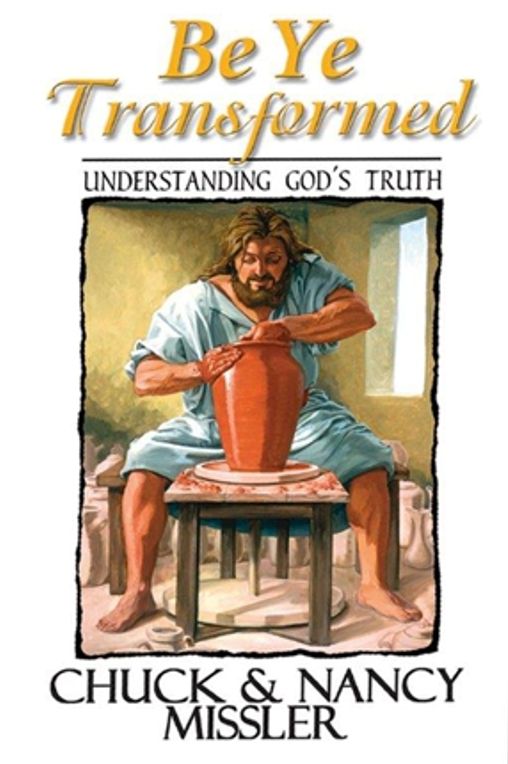 Be Ye Transformed - Understanding God's Truth