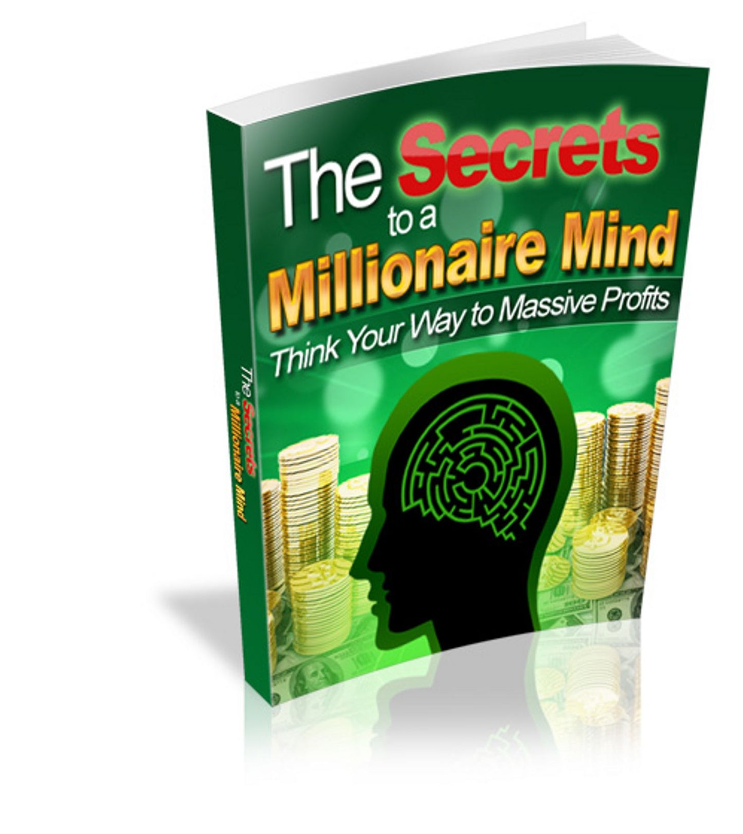 The Secrets To A Millionaire Mind: Think Your Way To Massive Profits! AAA+++