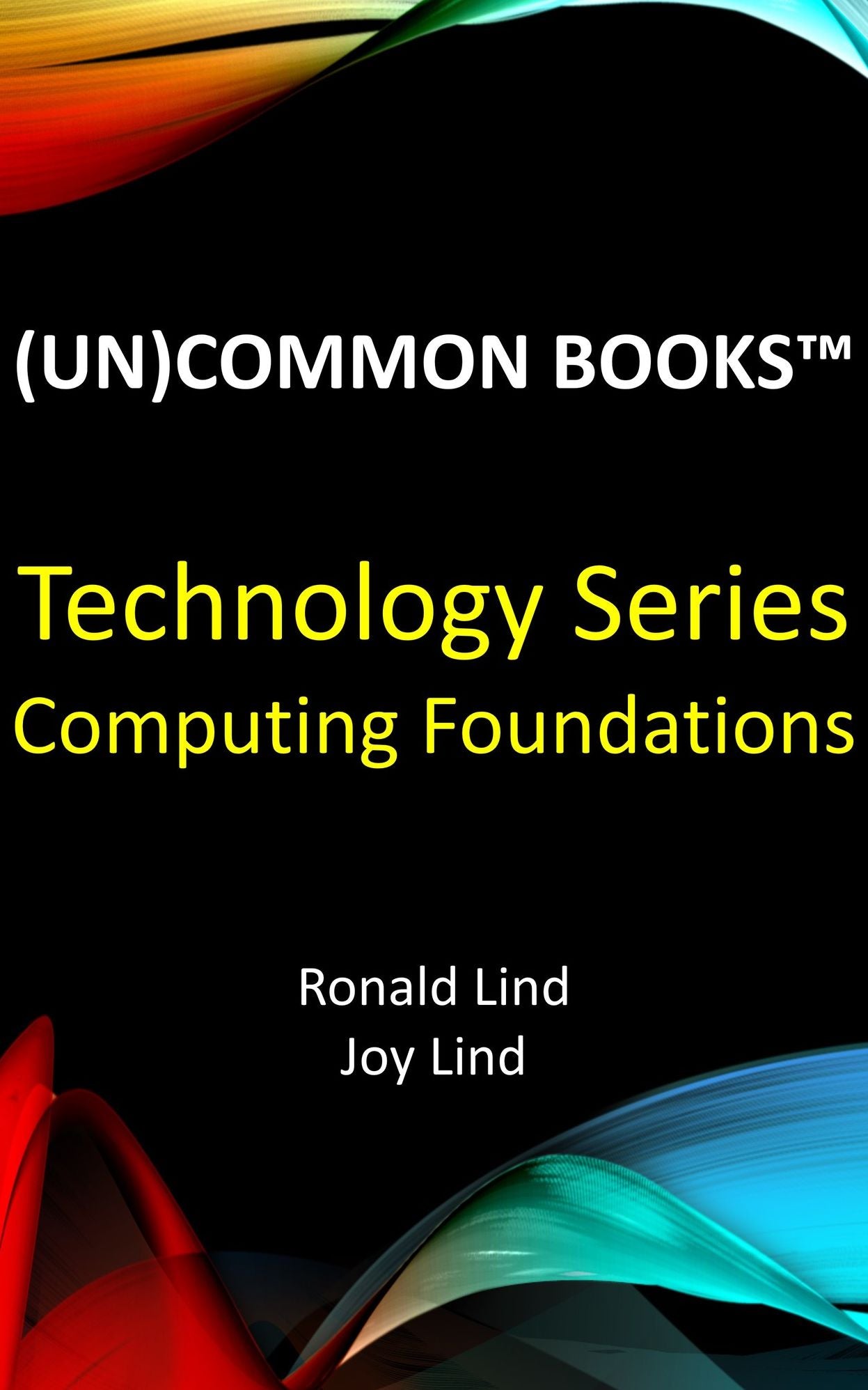 (Un)Common Books Technology Series: Computing Foundations