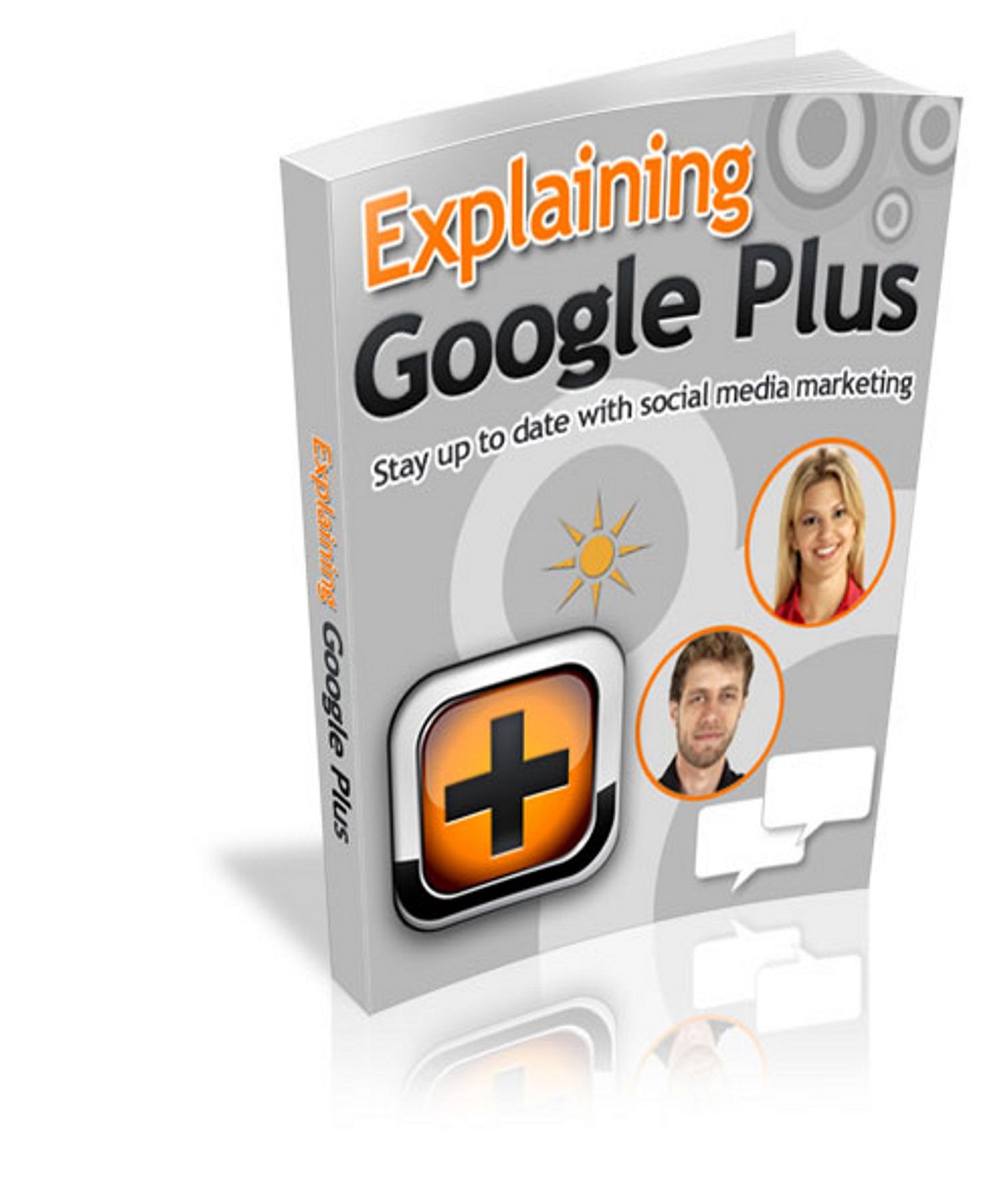 Explaining Google Plus: Learn How to Increase Your Business Profits Through This Dynamic Social Platform! AAA+++