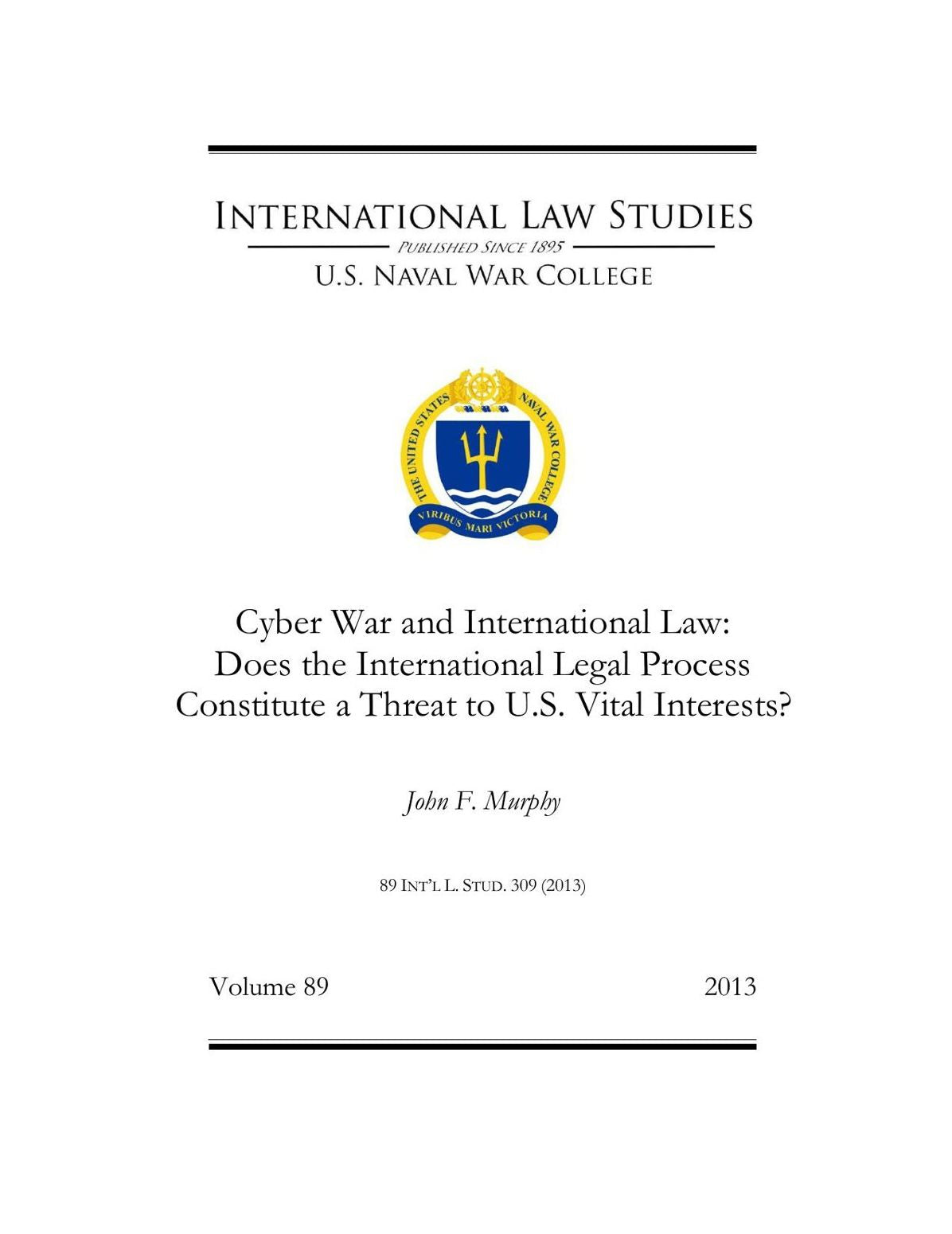 Cyber War and International Law: Does the International Legal Process Constitute a Threat to U.S. Vital Interests?