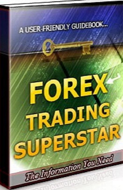 Best Make Money from Home eBook on Forex Trading Superstar - How to Be a Super Successful Forex Trader