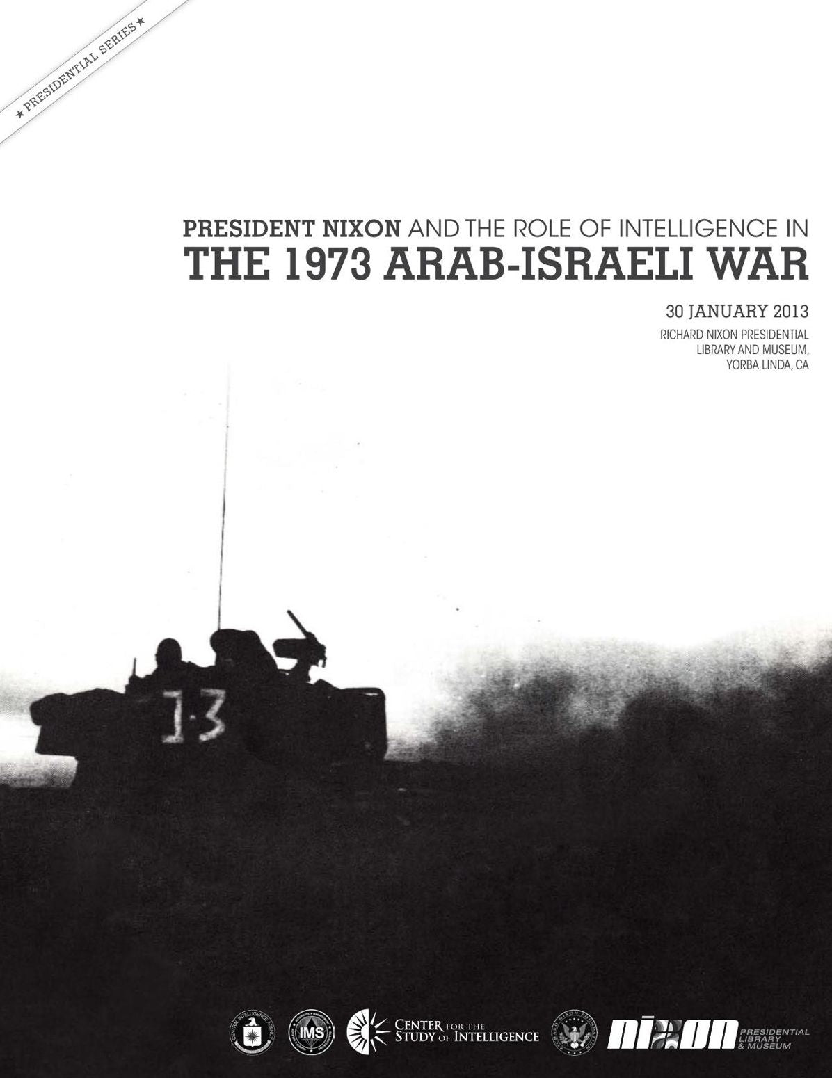 PRESIDENT NIXON AND THE ROLE OF INTELLIGENCE IN THE 1973 ARAB-ISRAELI WAR