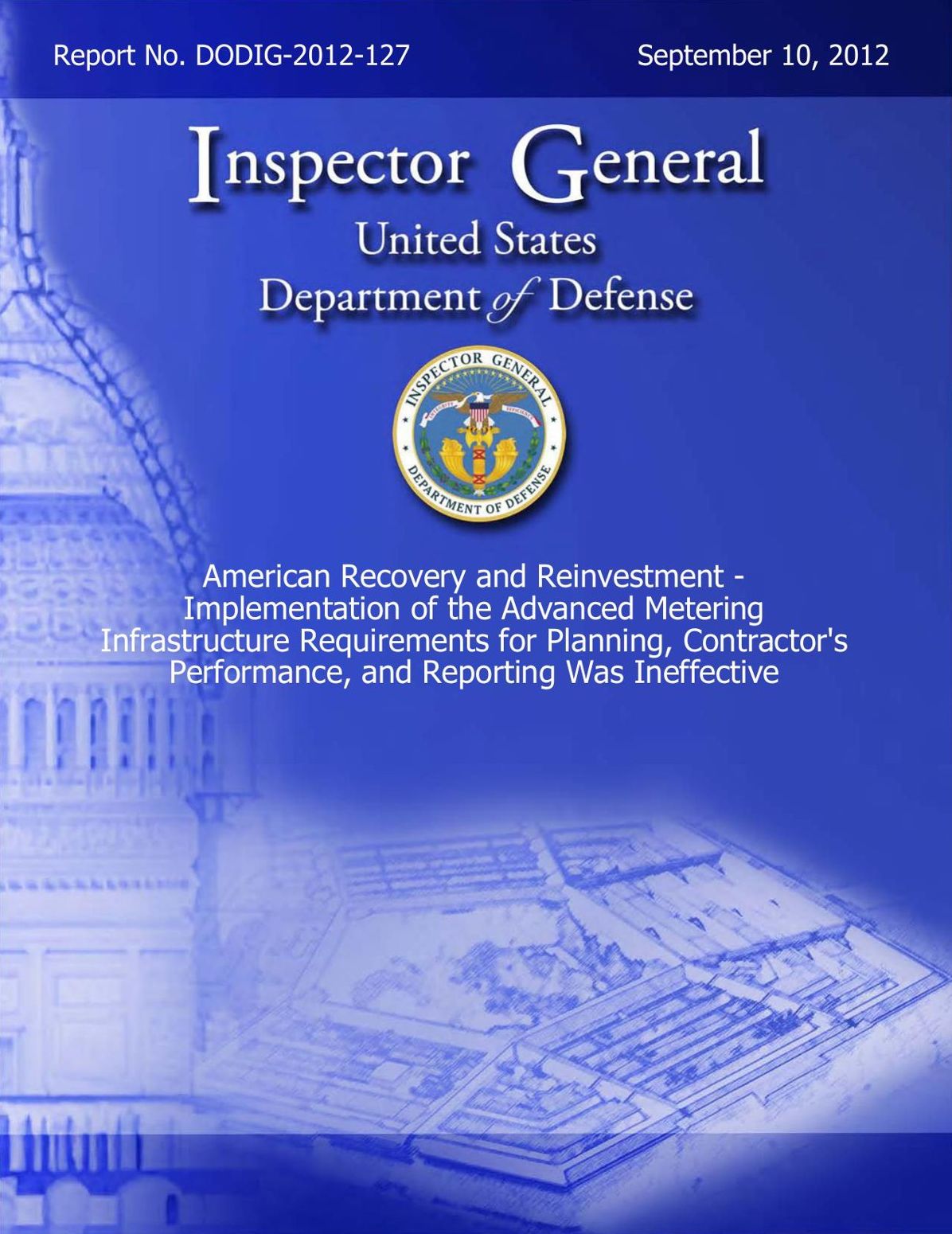 American Recovery and Reinvestment: Implementation of the Advanced Metering Infrastructure Requirements for Planning, Contractor's Performance, and Reporting Was Ineffective
