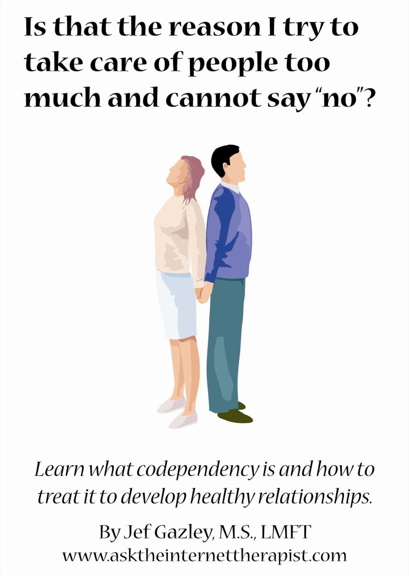Is that the reason I try to take care of people too much and cannot say "no"? Learn what codependency is and how to treat it to develop healthy relationships.