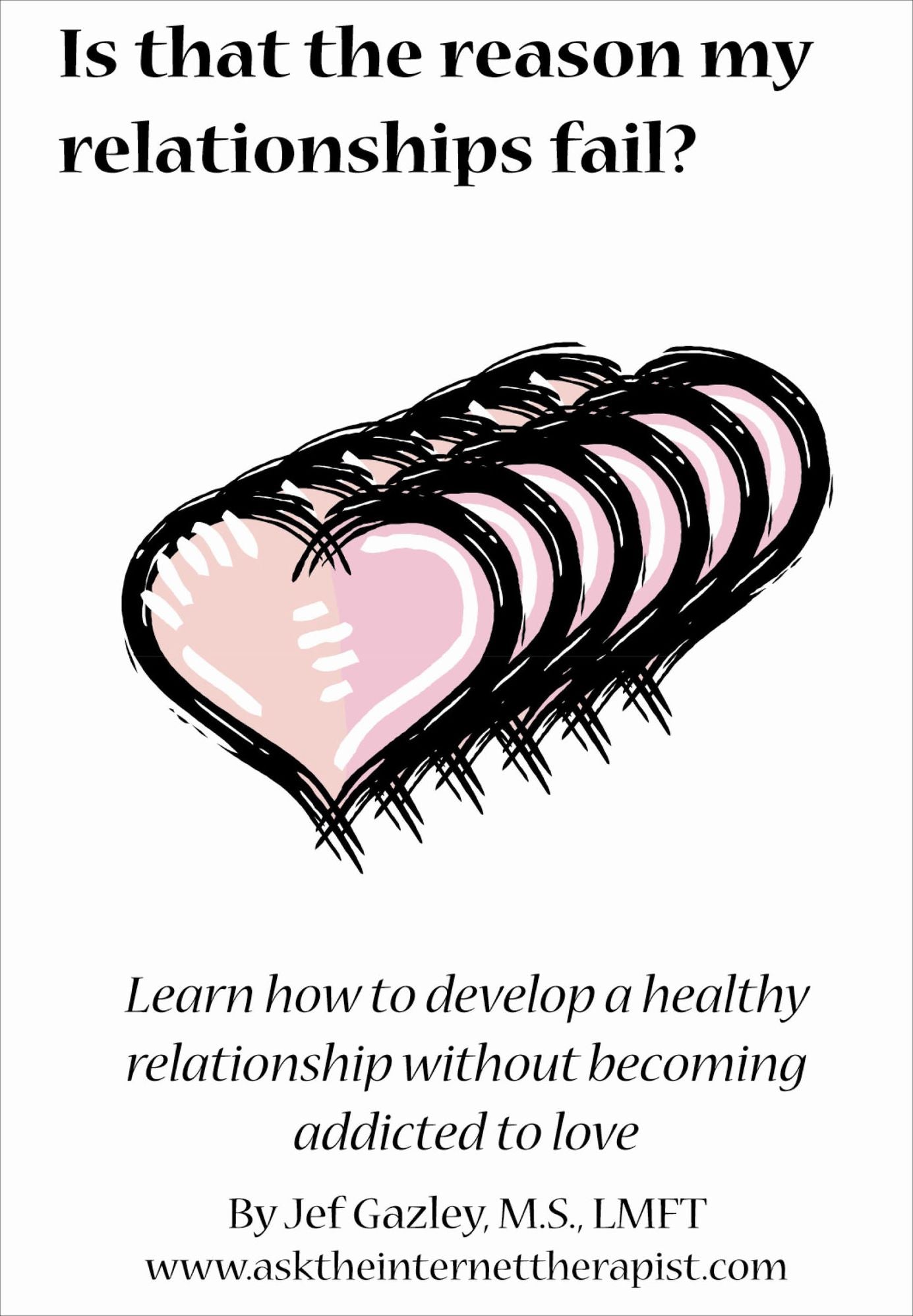 Is that the reason my relationships fail? Learn how to develop a healthy relationship without becoming addicted to love
