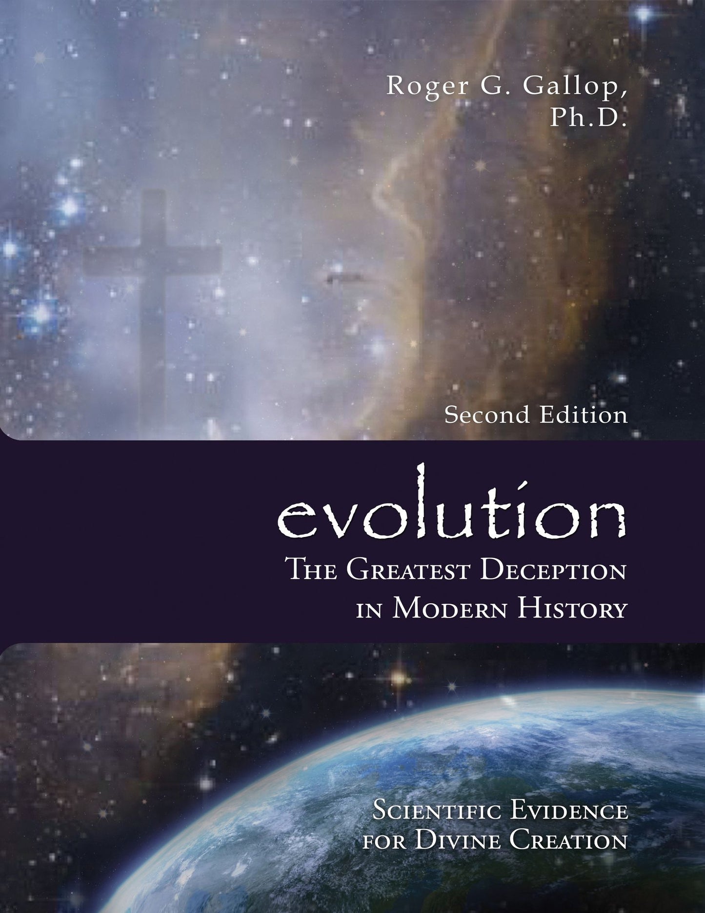 evolution - The Greatest Deception in Modern History: Scientific Evidence for Divine Creation (2nd Edition)