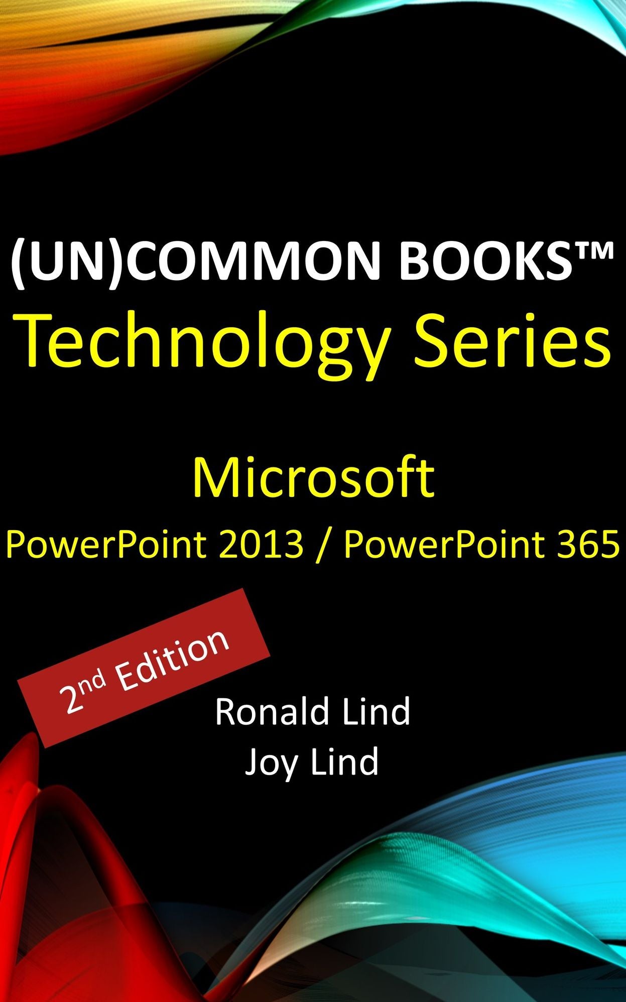 (Un)Common Books Technology Series: Microsoft PowerPoint 2013 / PowerPoint 365