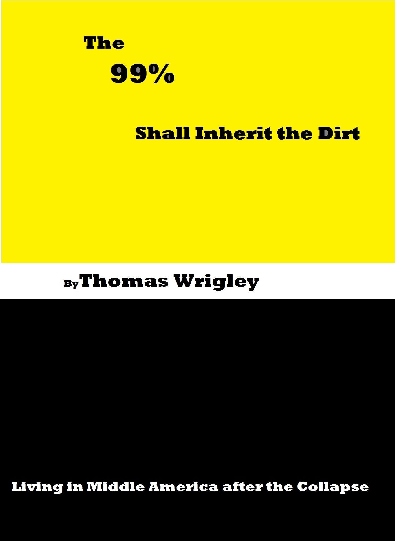 The 99% Shall Inherit the Dirt