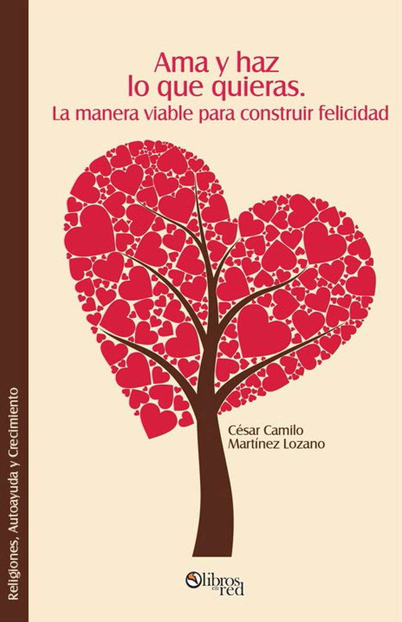 Ama y haz lo que quieras. La manera viable para construir felicidad