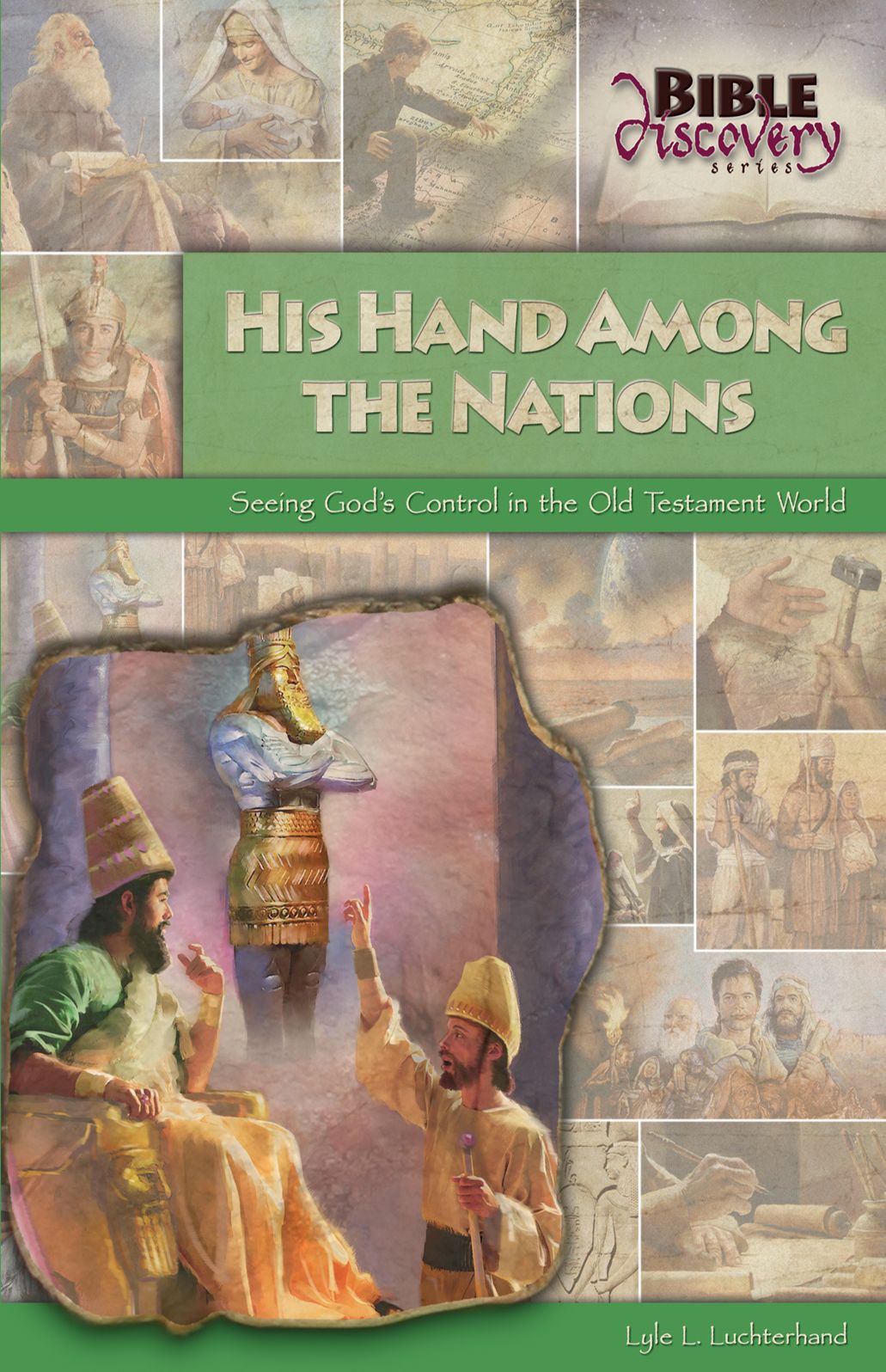 His Hand Among the Nations; Seeing God's Control in the Old Testament World