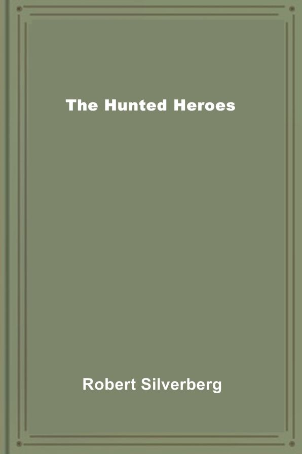 The Hunted Heroes