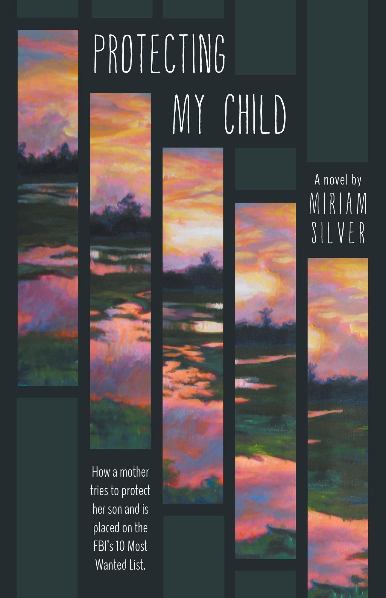 Protecting My Child: How a mother tries to protect her son and is placed on the FBI's 10 Most Wanted List