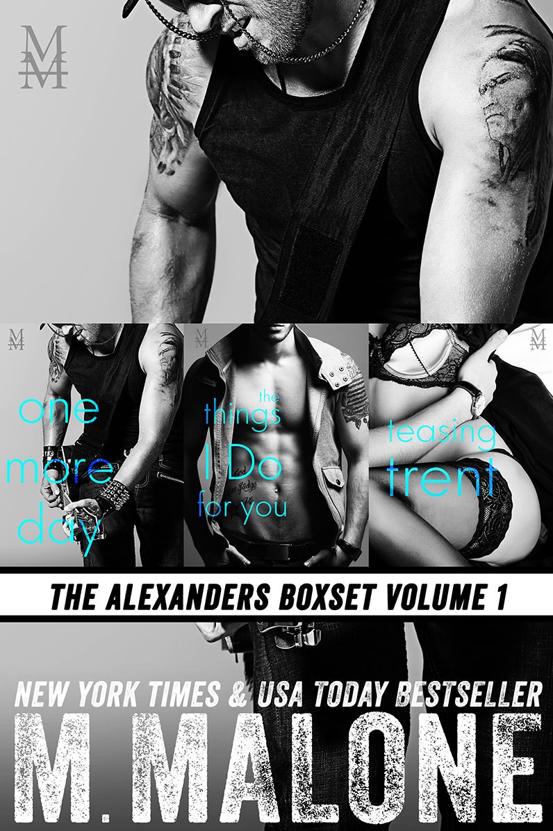 The Alexanders Boxset Volume 1: Contemporary Romance Bundle (Teasing Trent, One More Day, The Things I Do for You)