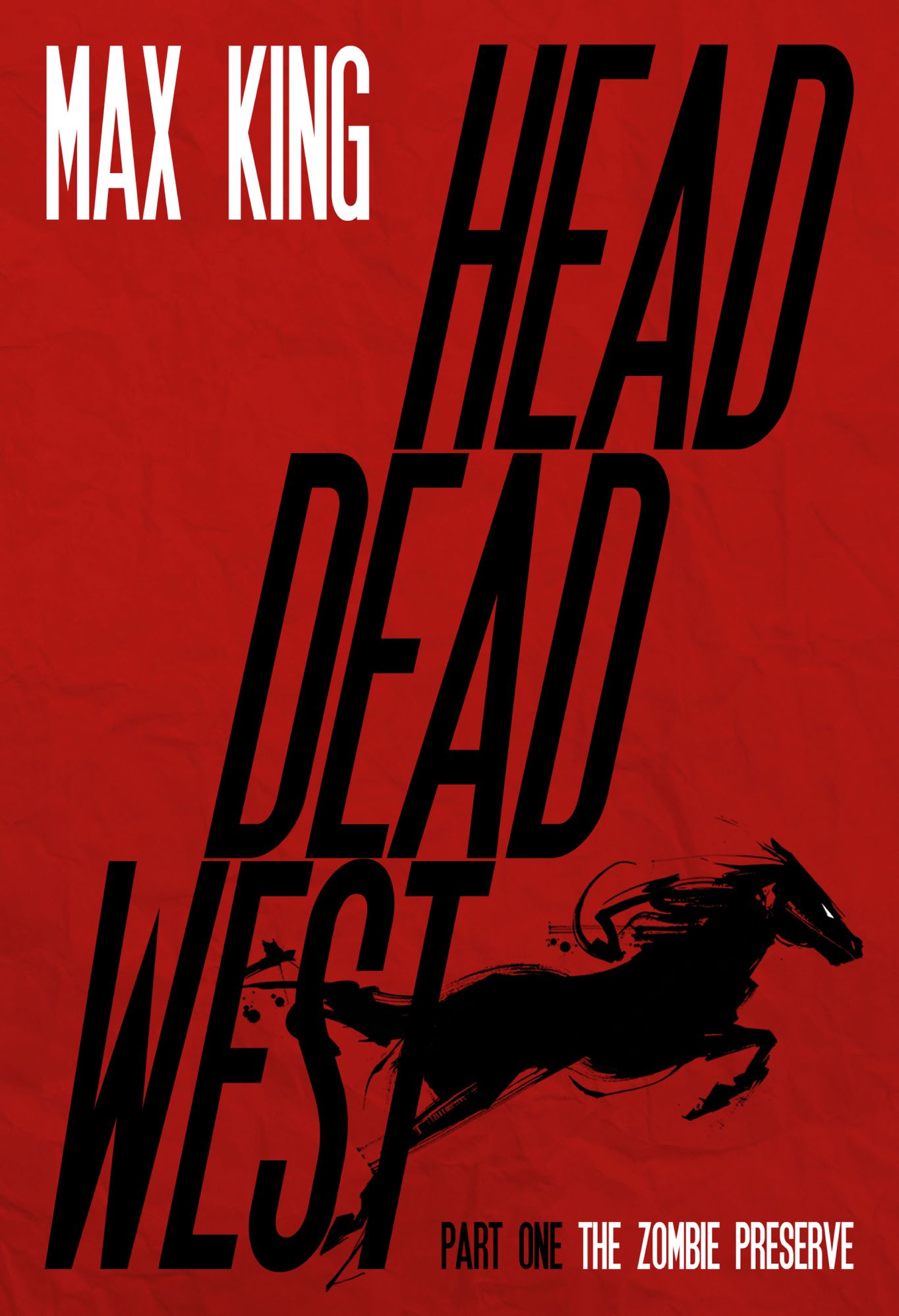 HEAD DEAD WEST: The Zombie Preserve (for fans of Max Brooks, Rhiannon Frater, and Alden Bell)