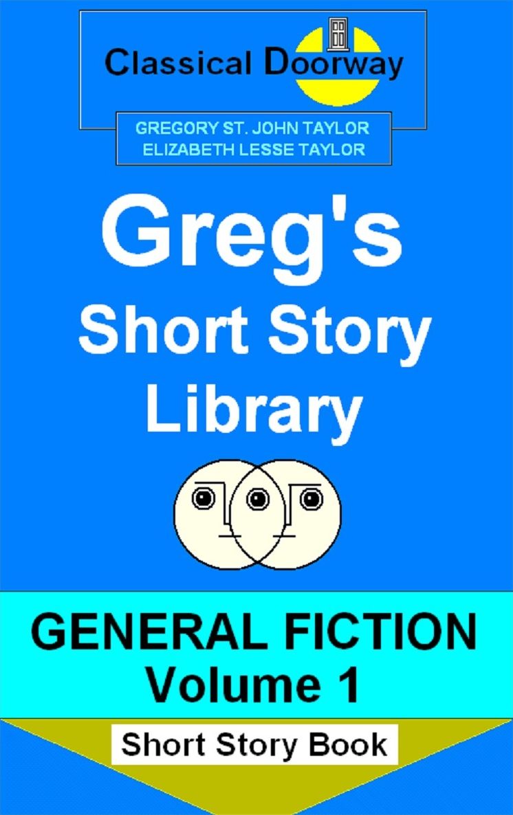 Greg's Short Story Library General Fiction Volume 1