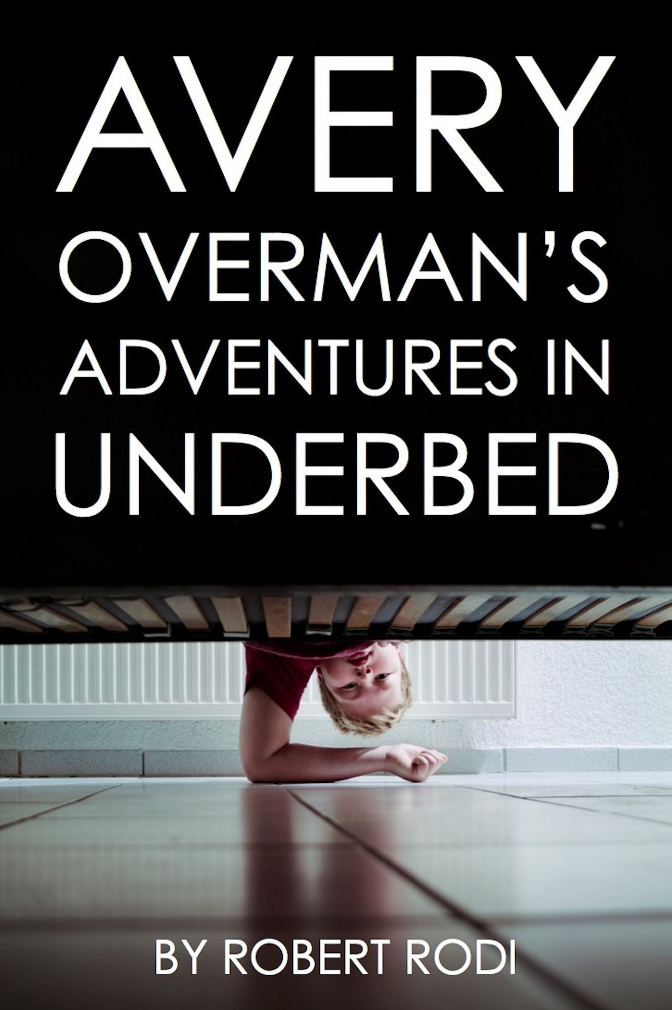 Avery Overman's Adventures In Underbed