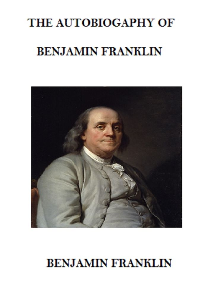 The Autobiography of Benjamin Franklin (Annotated)
