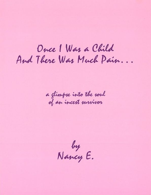 N Strout Once I Was A Child And There Was Much Pain...a glimpse into the soul of an incest survivor
