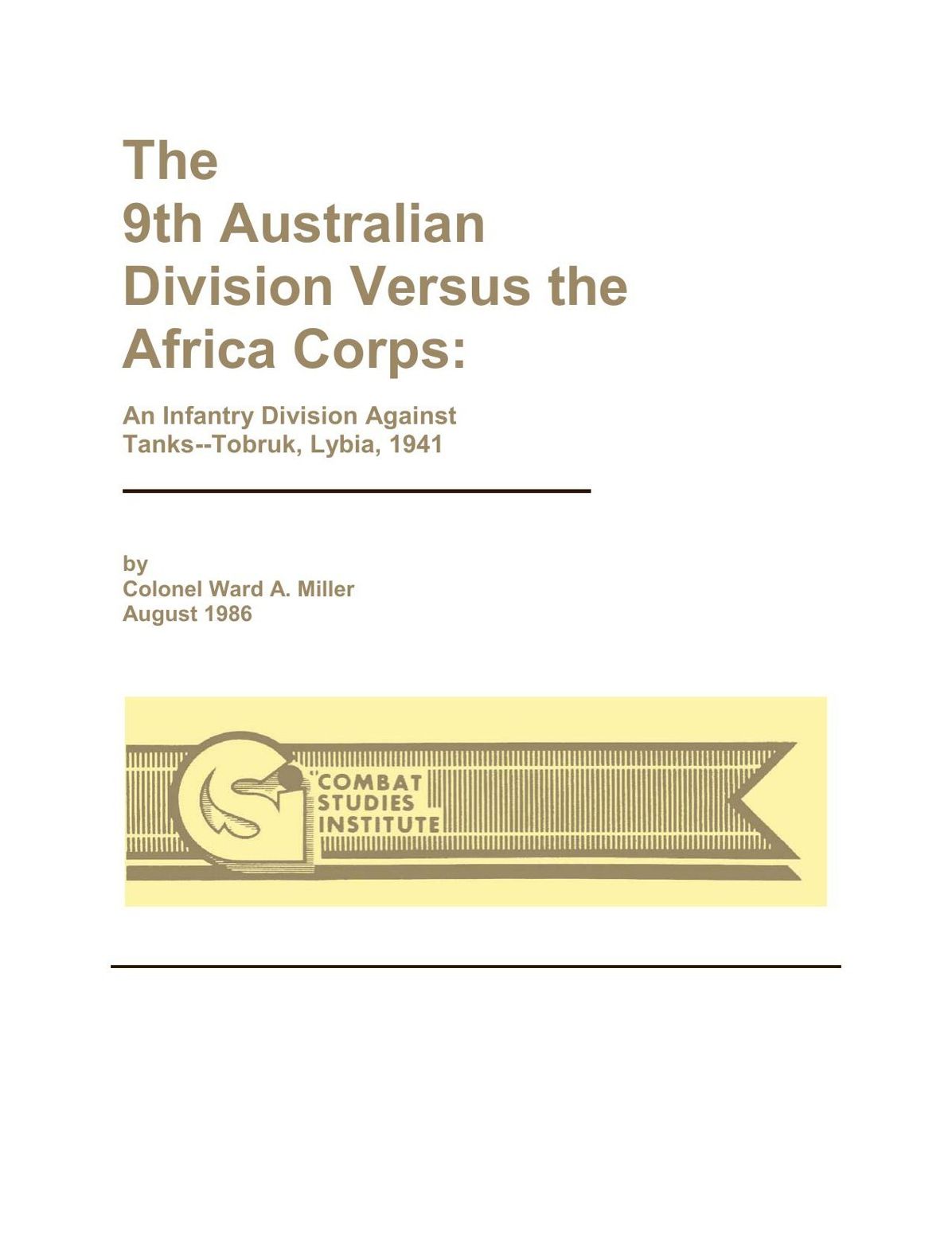The 9th Australian Division Versus the Africa Corps: An Infantry Division Against Tanks--Tobruk, Lybia, 1941