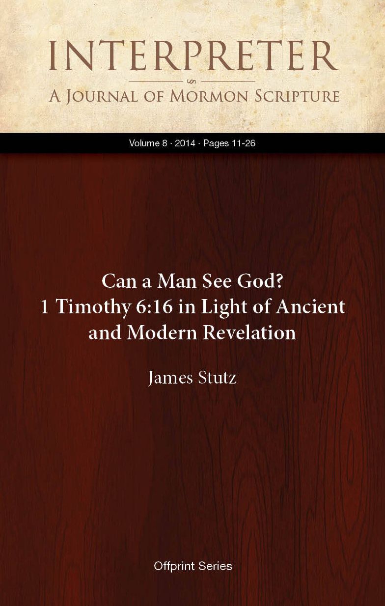 Can a Man See God? 1 Timothy 6:16 in Light of Ancient and Modern Revelation