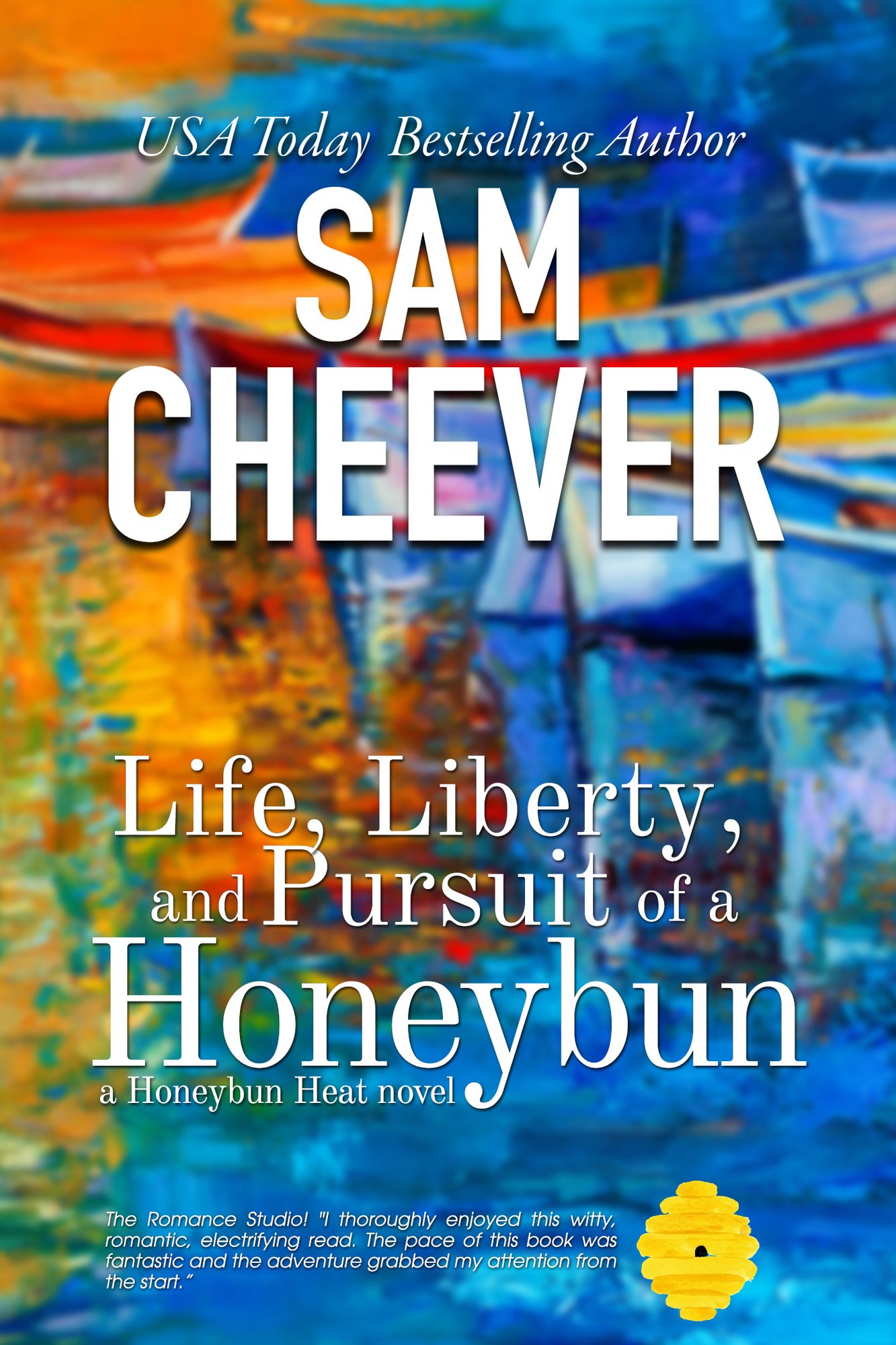 Life, Liberty and Pursuit of a Honeybun [Mystery and Romantic Suspense]