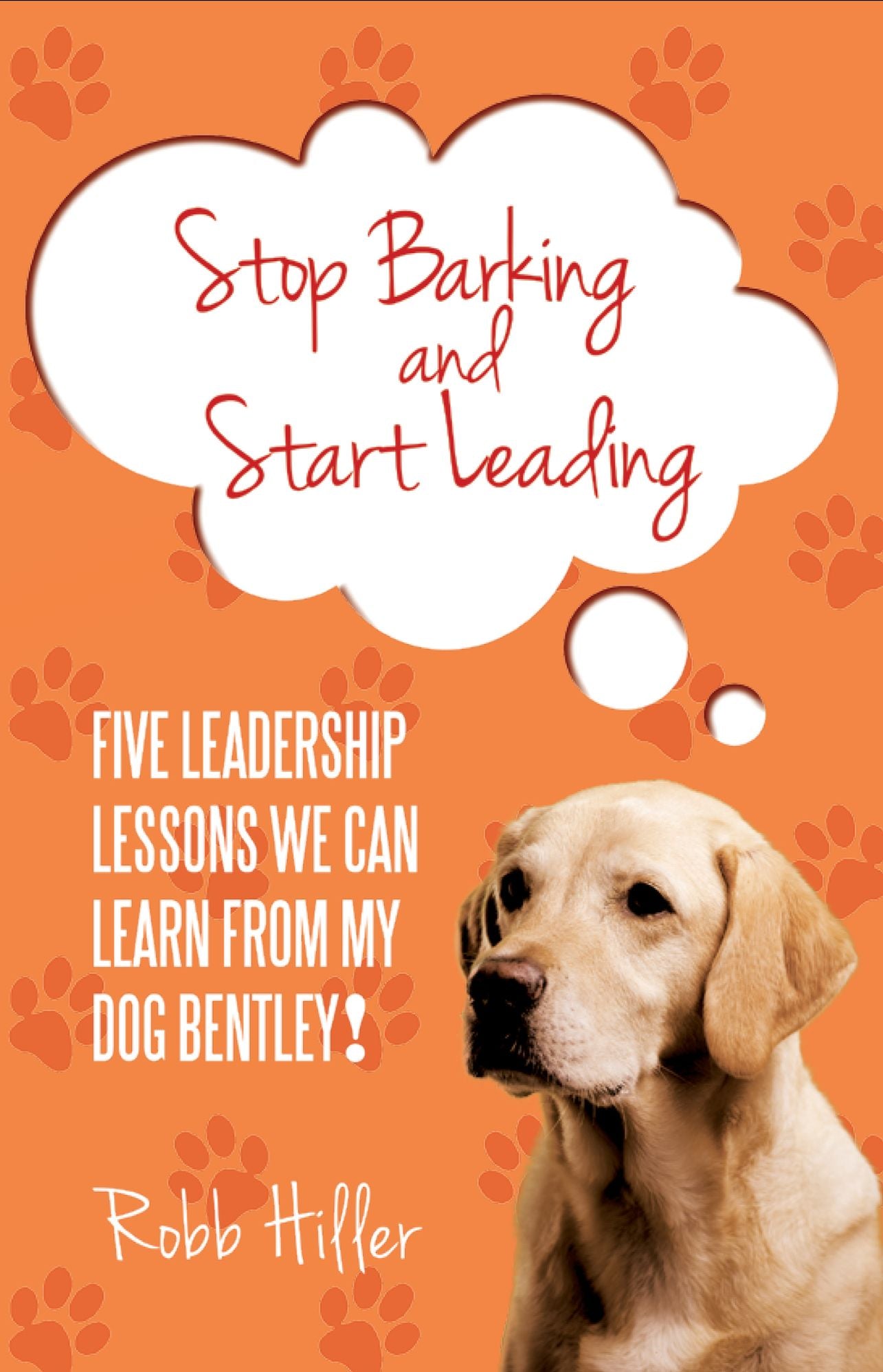 Stop Barking and Start Leading