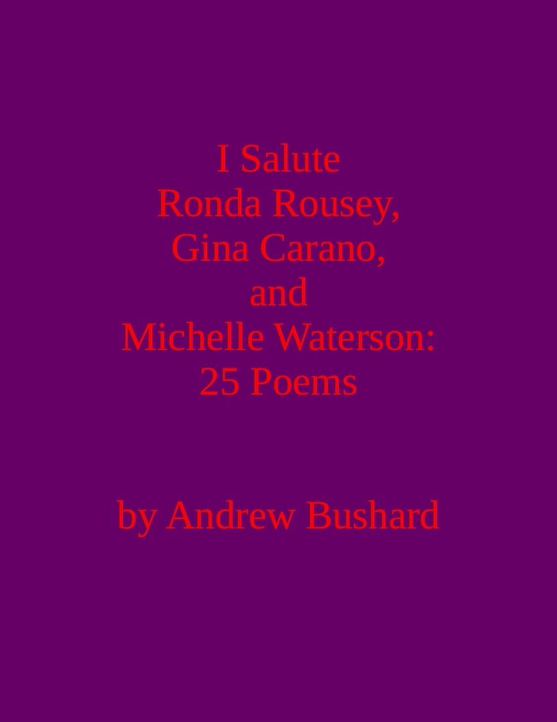 I Salute Ronda Rousey, Gina Carano, and Michelle Waterson: 25 Poems