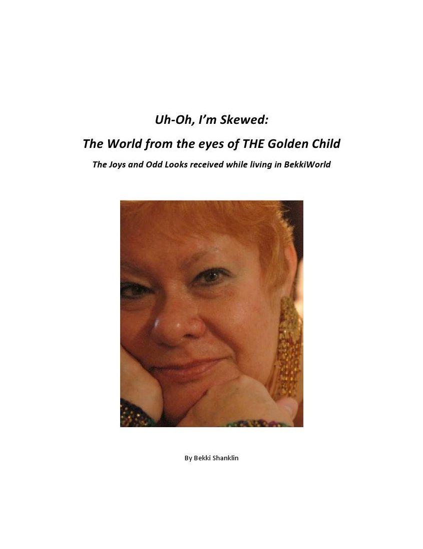 Uh-Oh, I'm Skewed: The World from the eyes of THE Golden Child