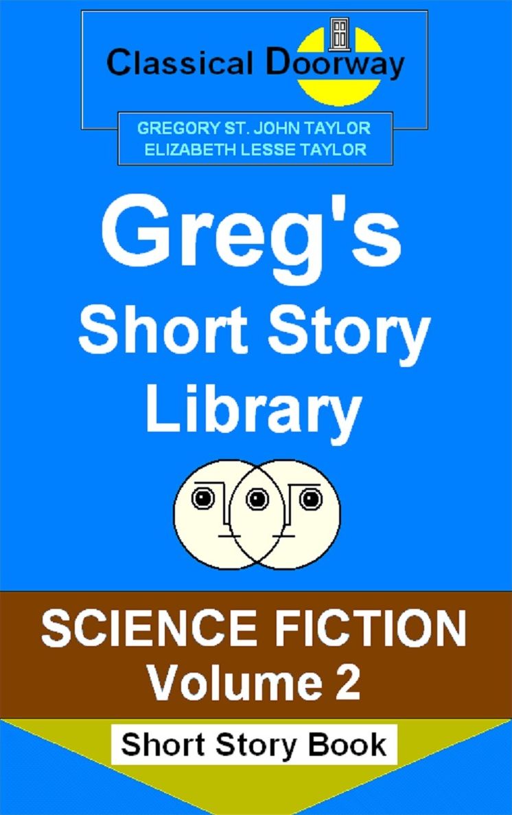 Greg's Short Story Library Science Fiction Volume 2