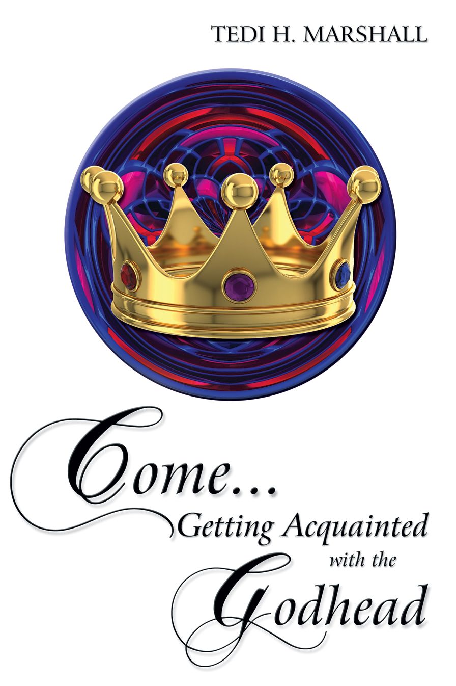 Come…Getting Acquainted with the Godhead