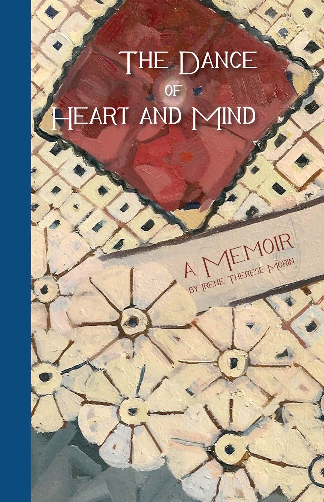 The Dance of Heart and Mind: A Memoir
