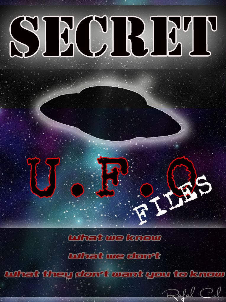Secret UFO Files (What We Know, What We Don't, What They Don't Want You to Know)