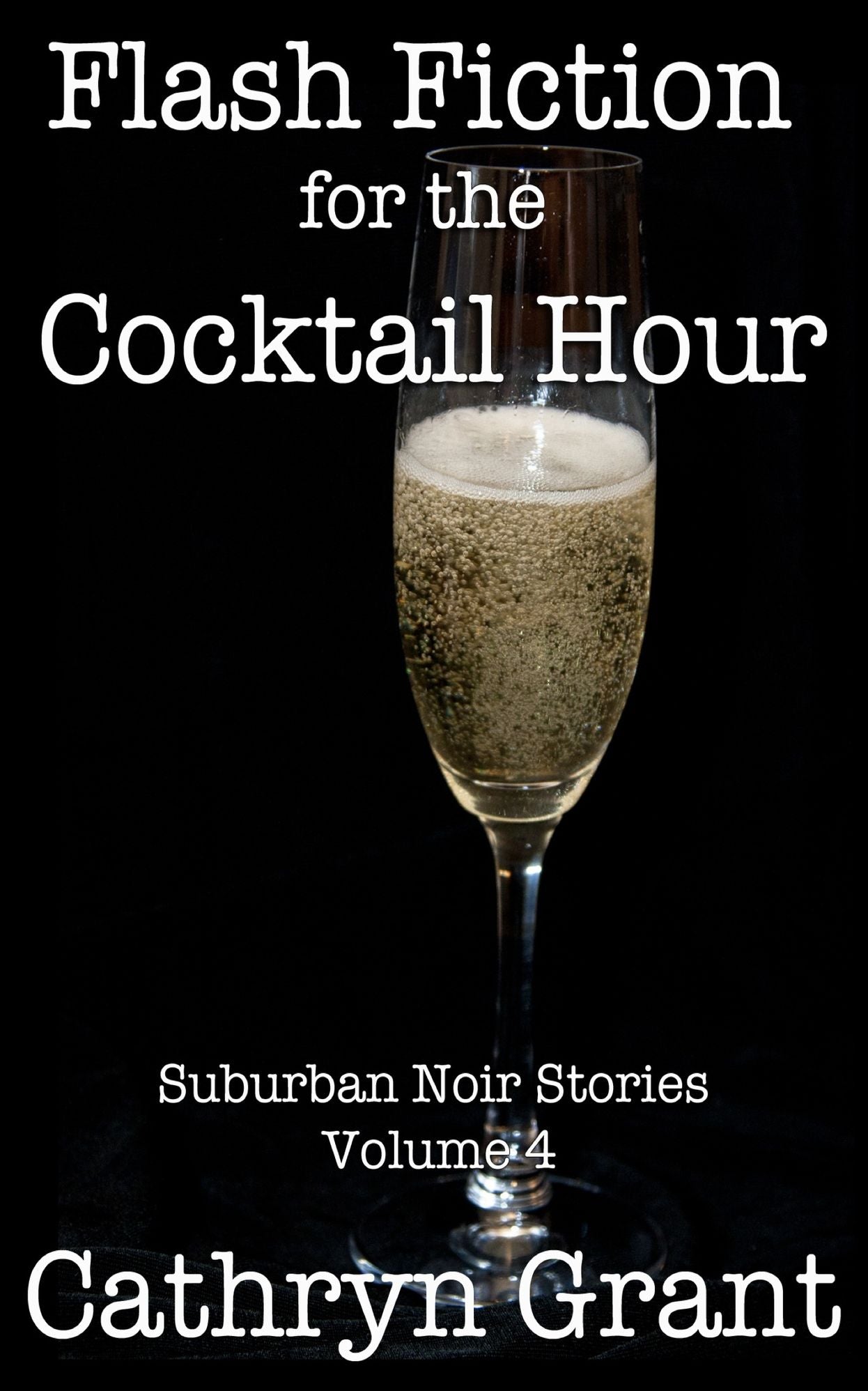 Flash Fiction for the Cocktail Hour - Volume 4