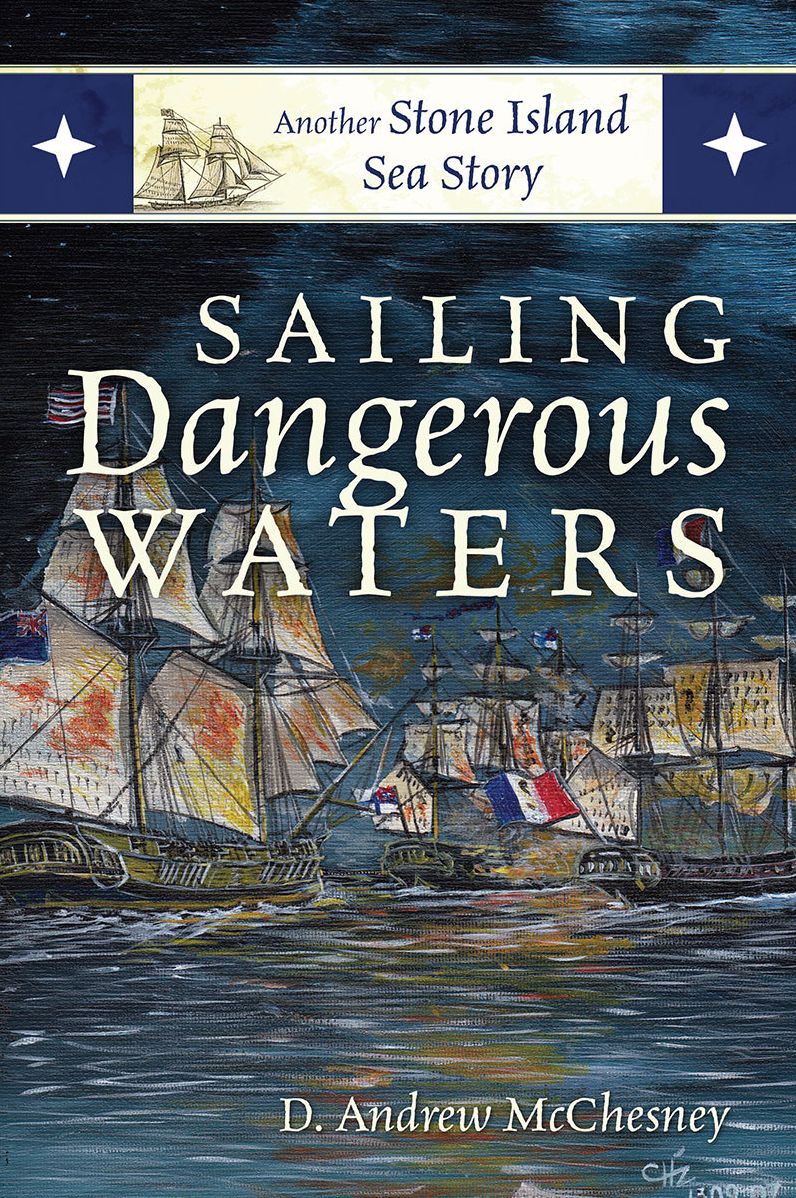 Sailing Dangerous Waters: Another Stone Island Sea Story