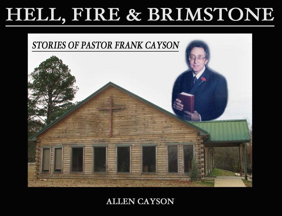 Hell, Fire, & Brimstone! (Stories of Pastor Frank Cayson)
