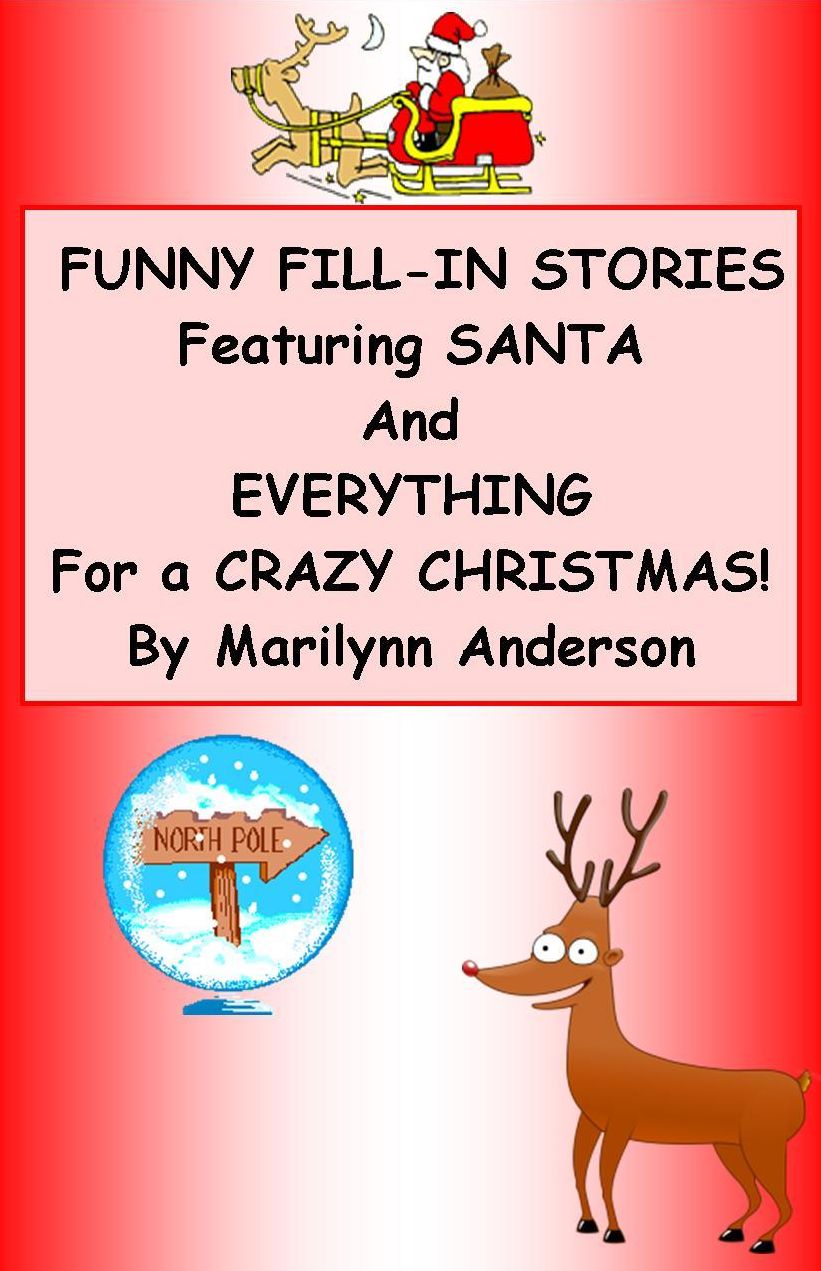 FUNNY FILL-IN STORIES Featuring SANTA and EVERYTHING FOR A CRAZY CHRISTMAS!