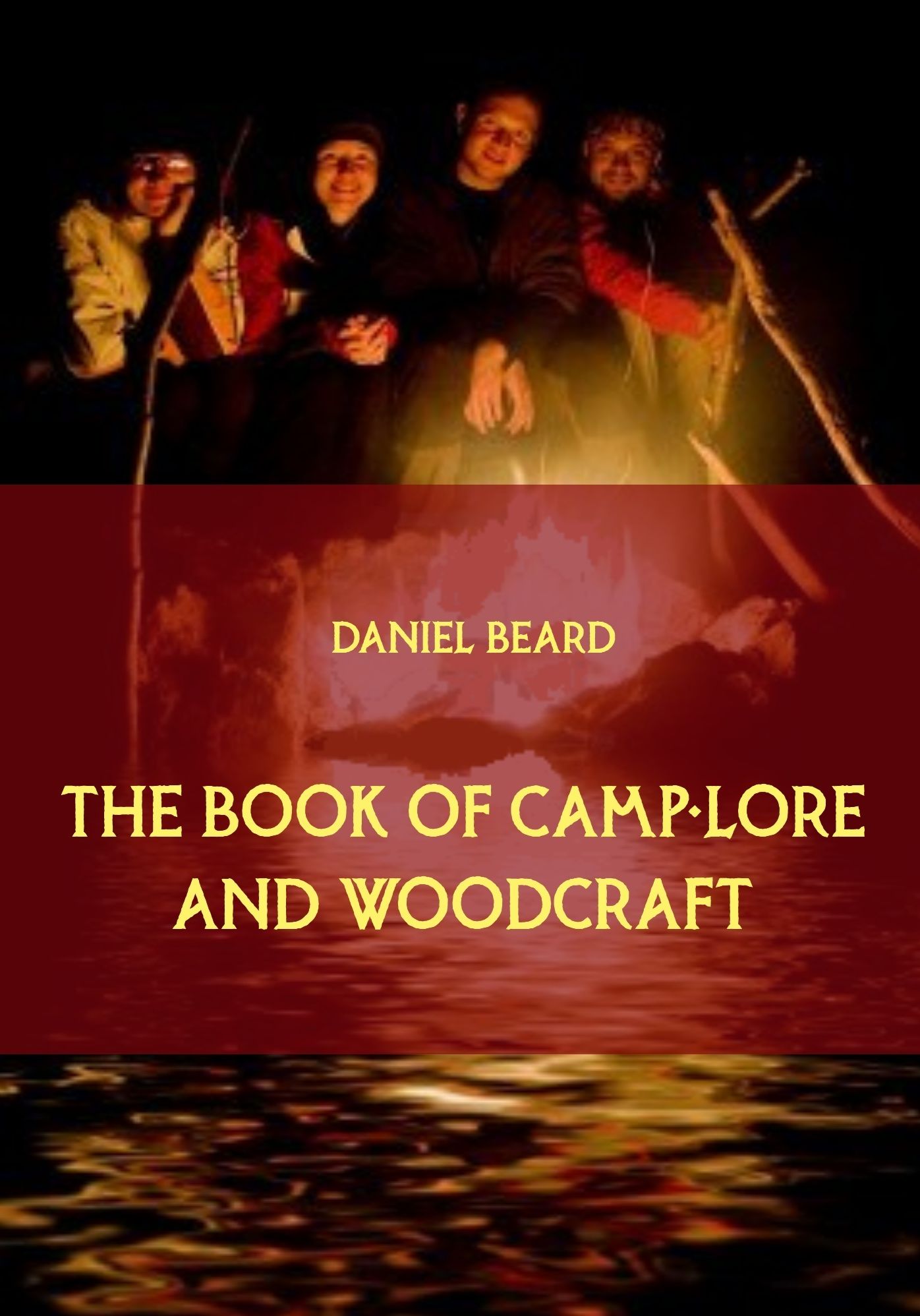 The Book of Camp-Lore and Woodcraft (Illustrated)