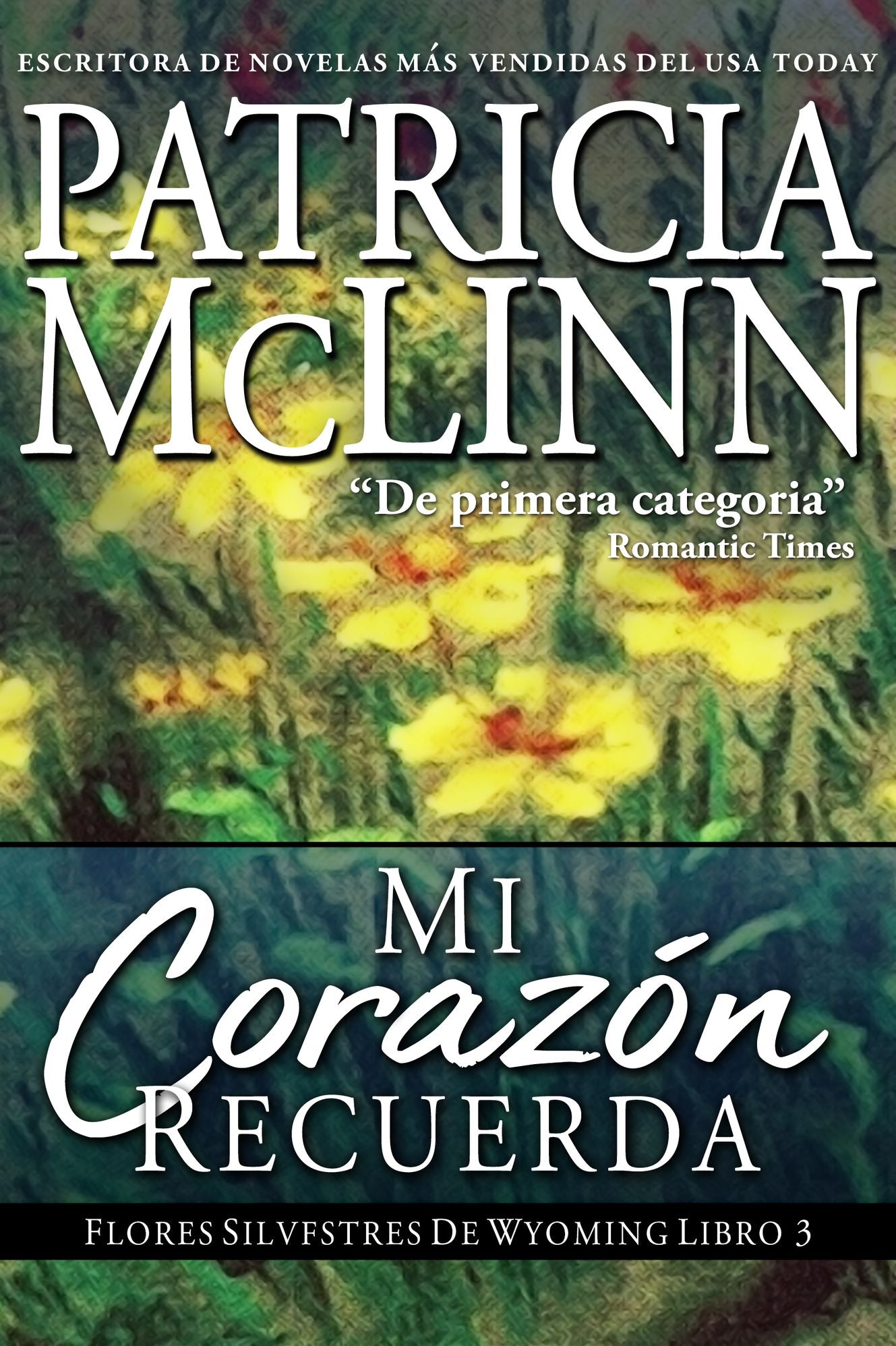 Mi Corazon Recuerda, Flores Silvestres de Wyoming Libro 4