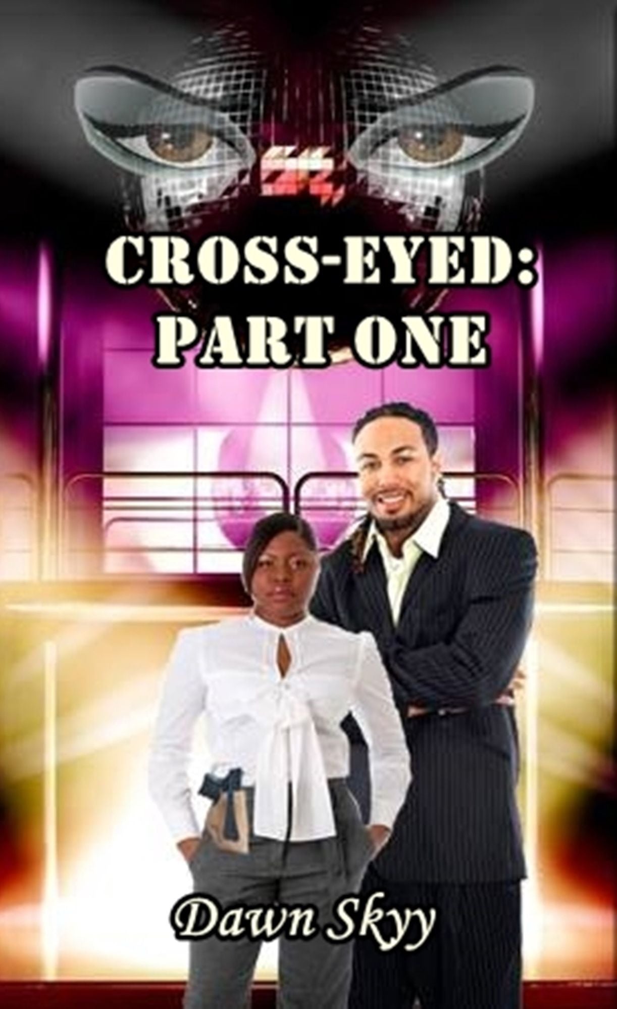 Cross-Eyed: Part One