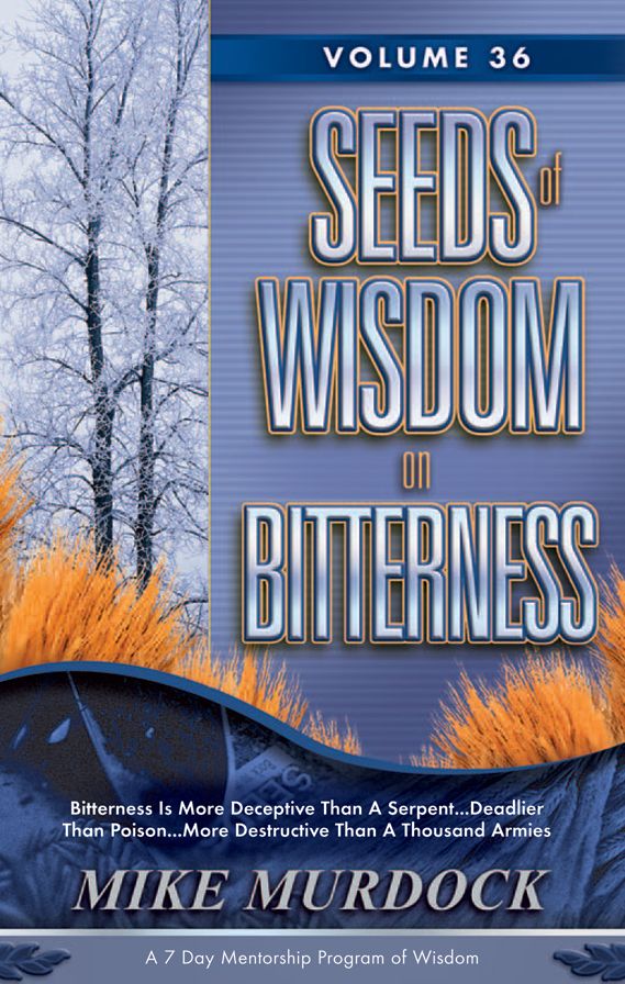 Seeds of Wisdom on Bitterness, Volume 36