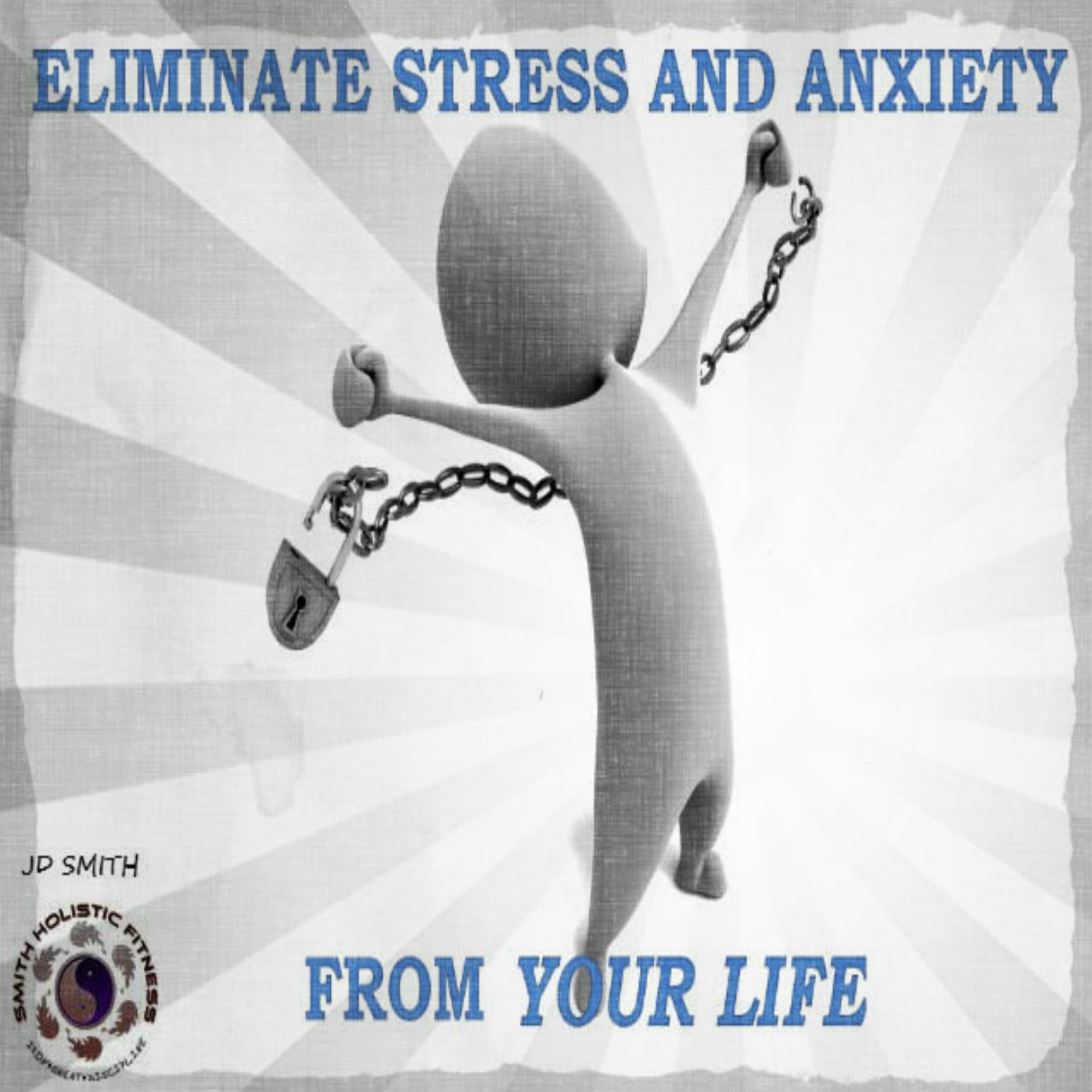 Eliminate Stress and Anxiety from your Life