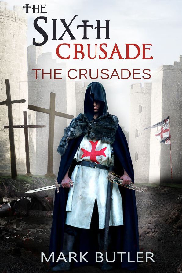 The Sixth Crusade Mark Butler