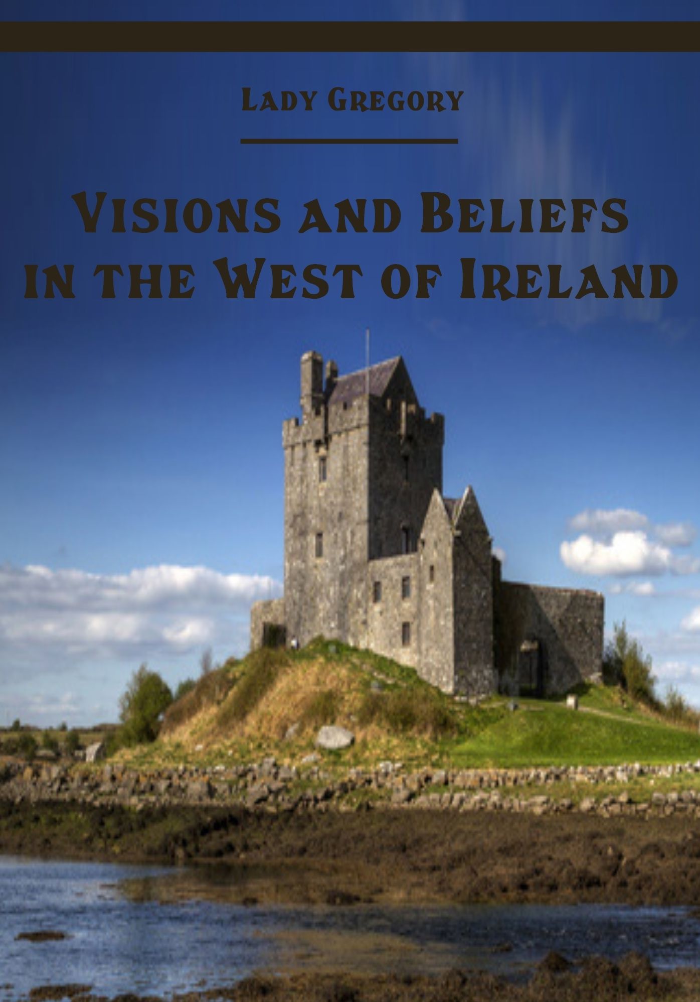 Visions and Beliefs in the West of Ireland (Illustrated)