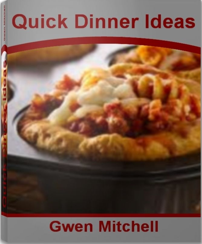Quick Dinner Ideas: The Ultimate Guide for Healthy Dinner Recipes, Fast Dinner Ideas, Easy Lunch Recipes and More